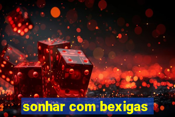 sonhar com bexigas